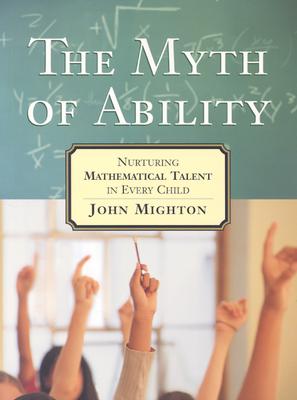 The Myth of Ability: Nurturing Mathematical Talent in Every Child