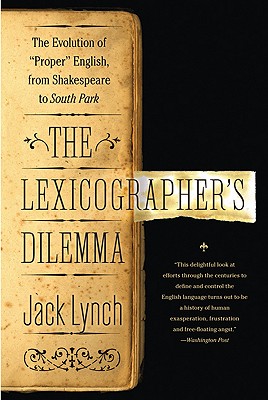 Lexicographer's Dilemma: The Evolution of 'Proper' English, from Shakespeare to South Park