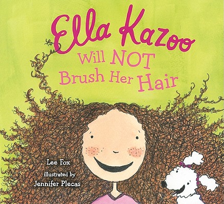 Image for Ella Kazoo Will Not Brush Her Hair Ella Kazoo Will Not Brush Her Hair
