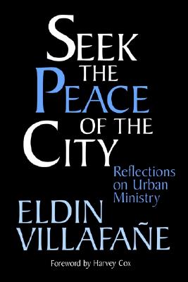 Image for Seek the Peace of the City: Reflections on Urban Ministry Seek the Peace of the City: Reflections on Urban Ministry