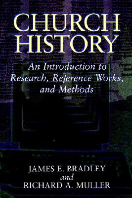 Church History: An Introduction to Research, Reference Works, and Methods