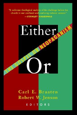 Either/Or: The Gospel or Neopaganism