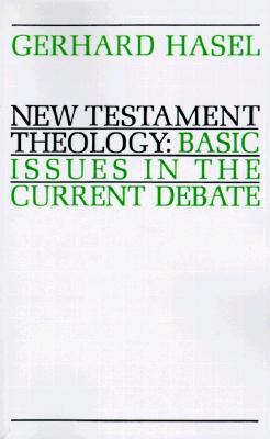Image for New Testament Theology: Basic Issues in the Current Debate