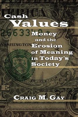 Cash Values: Money and the Erosion of Meaning in Today's Society (New College Lectures)