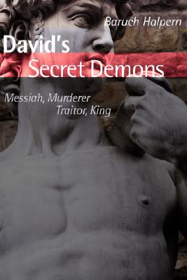 David's Secret Demons: Messiah, Murderer, Traitor, King (Bible in Its World (Paperback))