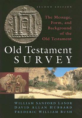Image for Old Testament Survey : The Message, Form, and Background of the Old Testament