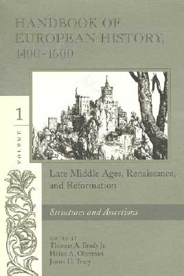 Image for Handbook of European History 1400-1600: Late Middle Ages, Renaissance, and Reformation : Structures and Assertions