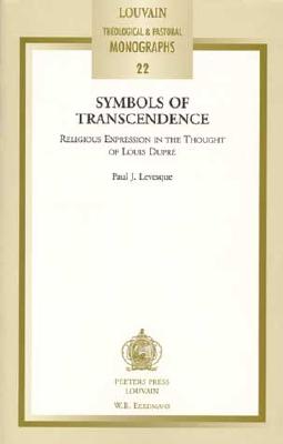 Symbols of Transcendence: Religious Expression in the Thought of Louis Dupre