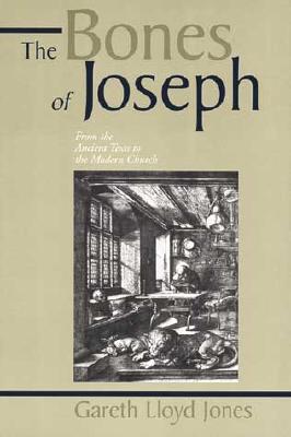 Bones of Joseph - From the Ancient Texts to the Modern Church: Studies in the Scriptures