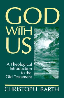 Image for God with Us: A Theological Introduction to the Old Testament