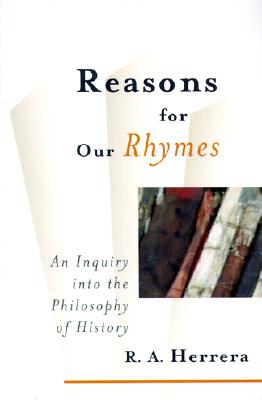 Reasons for Our Rhymes: In Inquiry into the Philosophy of History