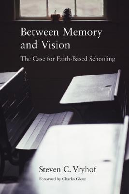 Between Memory and Vision: The Case for Faith-Based Schooling