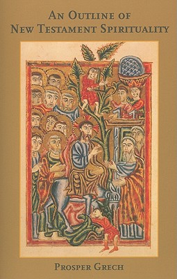 Image for An Outline of New Testament Spirituality An Outline of New Testament Spirituality