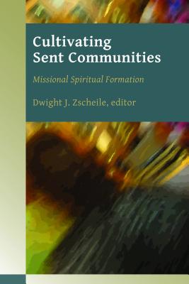 Cultivating Sent Communities: Missional Spiritual Formation (Missional Church Series (MCS))