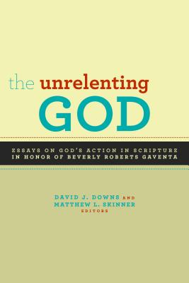 The Unrelenting God: God's Action in Scripture