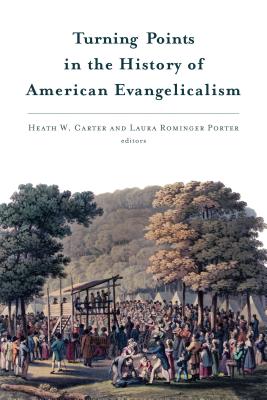 Image for Turning Points in the History of American Evangelicalism