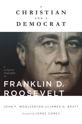Image for A Christian and a Democrat: A Religious Biography of Franklin D. Roosevelt (Library of Religious Biography (LRB))