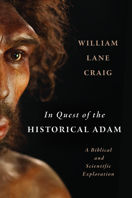 Image for In Quest of the Historical Adam: A Biblical and Scientific Exploration In Quest of the Historical Adam: A Biblical and Scientific Exploration