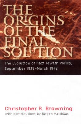Origins of the Final Solution: The Evolution of Nazi Jewish Policy, September 1939-March 1942