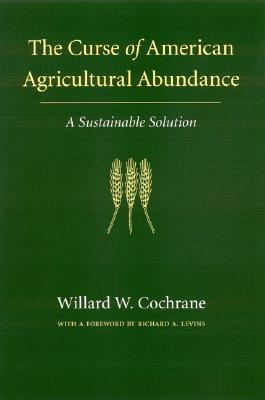 The Curse of American Agricultural Abundance: A Sustainable Solution (Our Sustainable Future Series)