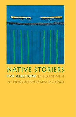 Native Storiers: Five Selections (Native Storiers: A Series of American Narratives)