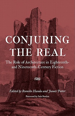 Image for Conjuring the Real: The Role of Architecture in Eighteenth- and Nineteenth-Century Fiction