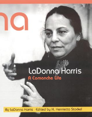 LaDonna Harris: A Comanche Life (American Indian Lives)