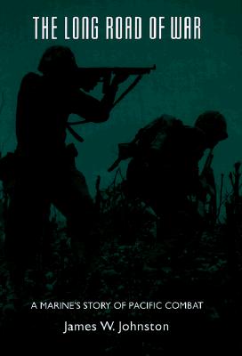 The Long Road of War: A Marine's Story of Pacific Combat
