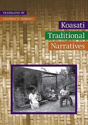 Koasati Traditional Narratives (Studies in the Anthropology of North American Indians)