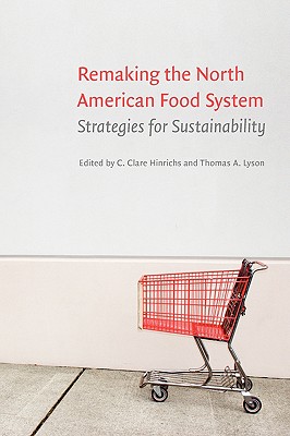 Remaking the North American Food System: Strategies for Sustainability (Our Sustainable Future)