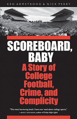 Scoreboard, Baby: A Story of College Football, Crime, and Complicity