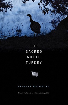 The Sacred White Turkey (Flyover Fiction)