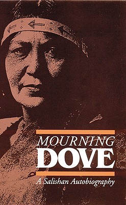 Image for Mourning Dove: A Salishan Autobiography (American Indian Lives) Mourning Dove: A Salishan Autobiography (American Indian Lives)