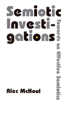 Image for Semiotic Investigations : Towards an Effective Semiotics Semiotic Investigations : Towards an Effective Semiotics