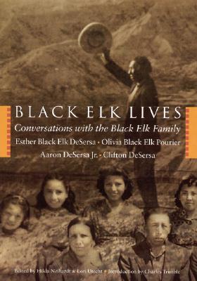 Black Elk Lives Conversations with the Black Elk Family