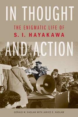 In Thought and Action: The Enigmatic Life of S. I. Hayakawa Image for In Thought and Action: The Enigmatic Life of S. I. Hayakawa