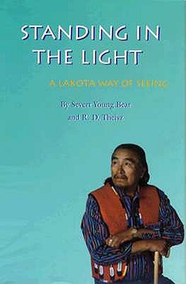 Standing in the Light: A Lakota Way of Seeing (American Indian Lives)