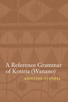 A Reference Grammar of Kotiria (Wanano) (Studies in the Native Languages of the Americas)