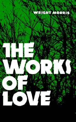 The Works of Love (Bison Book S)