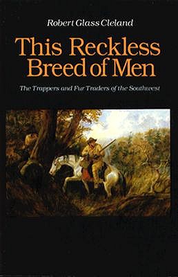 Image for This Reckless Breed of Men: The Trappers and Fur Traders of the Southwest