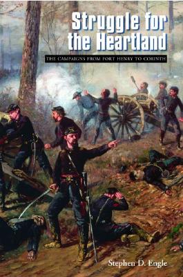 Struggle for the Heartland: The Campaigns from Fort Henry to Corinth (Great Campaigns of the Civil War)