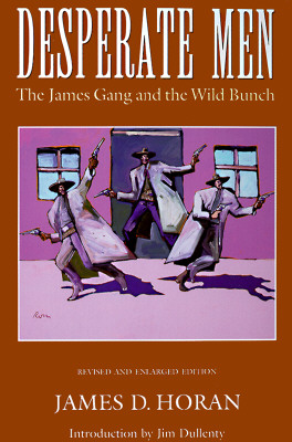Desperate Men: The James Gang and the Wild Bunch, Revised and Enlarged Edition