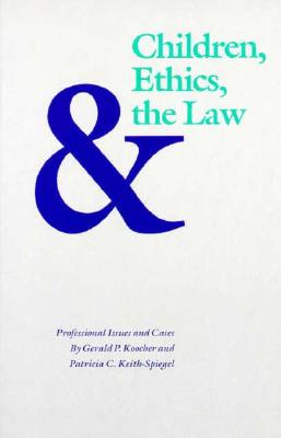Children, Ethics, & the Law: Professional Issues and Cases (Children and the Law Series)