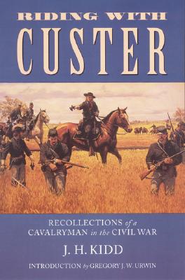 Riding with Custer Recollections of a Cavalryman in the Civil War