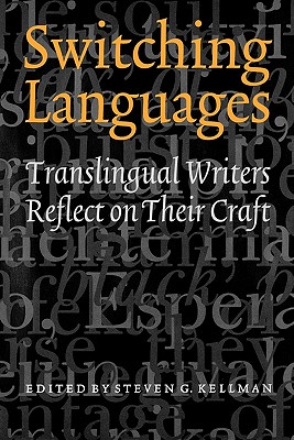Switching Languages: Translingual Writers Reflect on Their Craft