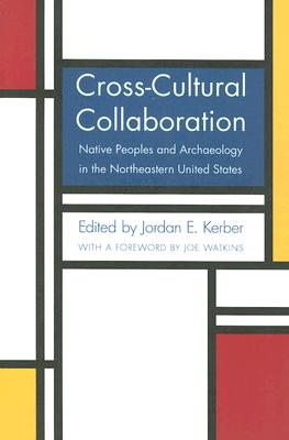 Cross-Cultural Collaboration: Native Peoples and Archaeology in the Northeastern United States Image for Cross-Cultural Collaboration: Native Peoples and Archaeology in the Northeastern United States