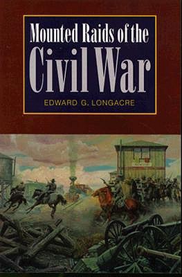 Mounted Raids of the Civil War (Bison Book)