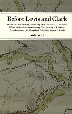 Image for Before Lewis and Clark: Documents Illustrating the History of the Missouri, 1785-1804, Vol. 2