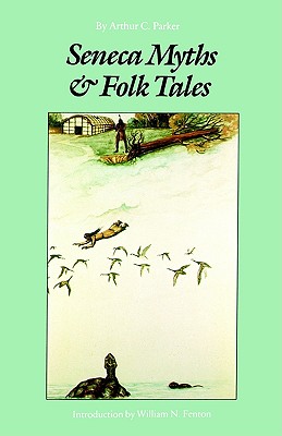 Seneca Myths and Folk Tales