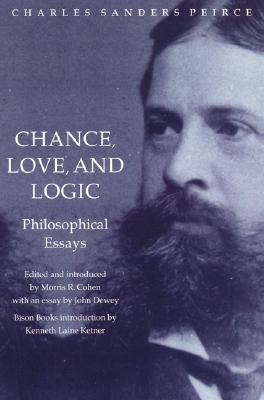 Chance, Love, and Logic: Philosophical Essays